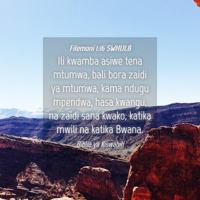 Picture 04 - Filemoni 1:16 SWHULB - Ili kwamba asiwe tena mtumwa, bali bora zaidi ya - Bible Verse Picture