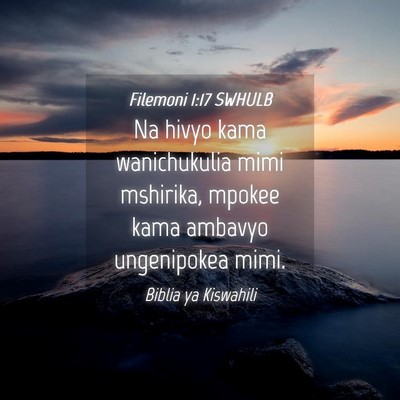 Picture 04 - Filemoni 1:17 SWHULB - Na hivyo kama wanichukulia mimi mshirika, mpokee - Bible Verse Picture