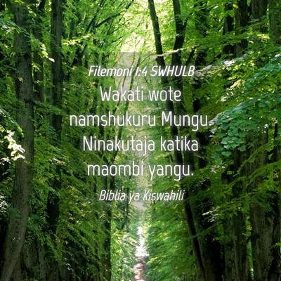 Picture 04 - Filemoni 1:4 SWHULB - Wakati wote namshukuru Mungu. Ninakutaja katika - Bible Verse Picture