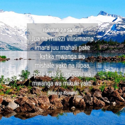 Picture 04 - Habakuki 3:11 SWHULB - Jua na mwezi vilisimama imara juu mahali pake - Bible Verse Picture