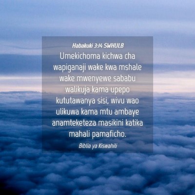 Picture 04 - Habakuki 3:14 SWHULB - Umekichoma kichwa cha wapiganaji wake kwa mshale - Bible Verse Picture