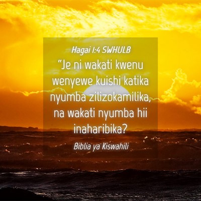 Picture 04 - Hagai 1:4 SWHULB - “Je ni wakati kwenu wenyewe kuishi katika - Bible Verse Picture