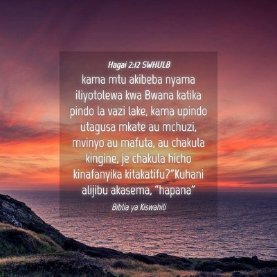 Picture 04 - Hagai 2:12 SWHULB - kama mtu akibeba nyama iliyotolewa kwa Bwana - Bible Verse Picture