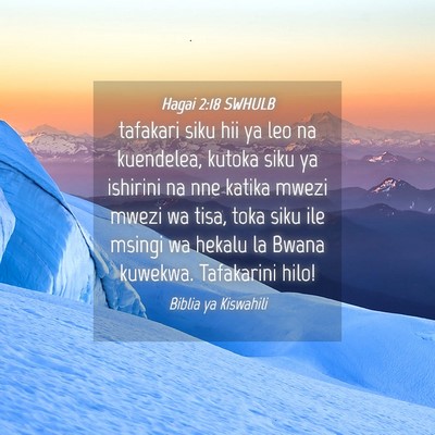 Picture 04 - Hagai 2:18 SWHULB - tafakari siku hii ya leo na kuendelea, kutoka - Bible Verse Picture