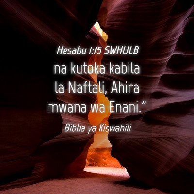 Picture 04 - Hesabu 1:15 SWHULB - na kutoka kabila la Naftali, Ahira mwana wa - Bible Verse Picture