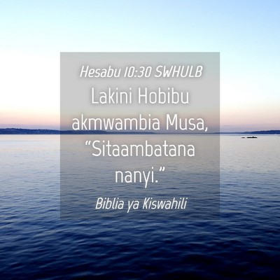 Picture 04 - Hesabu 10:30 SWHULB - Lakini Hobibu akmwambia Musa, “Sitaambatana - Bible Verse Picture