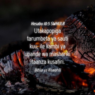 Picture 04 - Hesabu 10:5 SWHULB - Utakapopiga tarumbeta ya sauti kuu, ile kambi ya - Bible Verse Picture