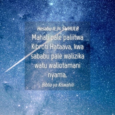 Picture 04 - Hesabu 11:34 SWHULB - Mahali pale paliitwa Kibroti Hataava, kwa sababu - Bible Verse Picture