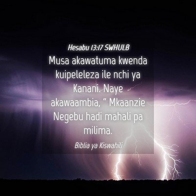 Picture 04 - Hesabu 13:17 SWHULB - Musa akawatuma kwenda kuipeleleza ile nchi ya - Bible Verse Picture