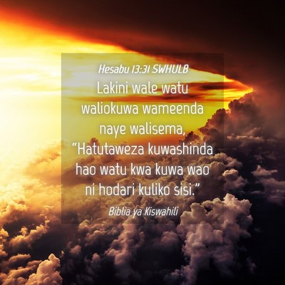 Picture 04 - Hesabu 13:31 SWHULB - Lakini wale watu waliokuwa wameenda naye - Bible Verse Picture