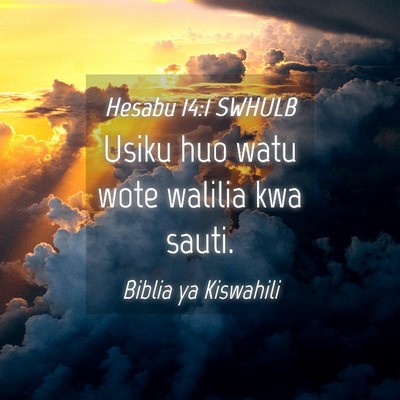 Picture 04 - Hesabu 14:1 SWHULB - Usiku huo watu wote walilia kwa - Bible Verse Picture