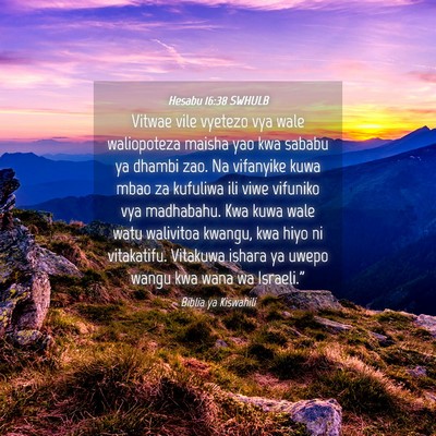 Picture 04 - Hesabu 16:38 SWHULB - Vitwae vile vyetezo vya wale waliopoteza maisha - Bible Verse Picture