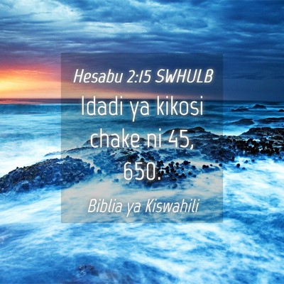 Picture 04 - Hesabu 2:15 SWHULB - Idadi ya kikosi chake ni 45, - Bible Verse Picture