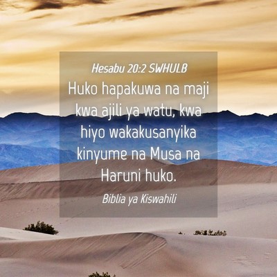 Picture 04 - Hesabu 20:2 SWHULB - Huko hapakuwa na maji kwa ajili ya watu, kwa hiyo - Bible Verse Picture
