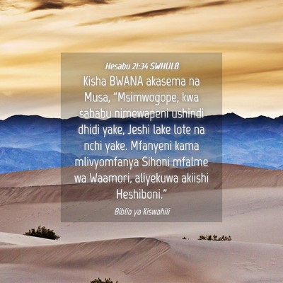 Picture 04 - Hesabu 21:34 SWHULB - Kisha BWANA akasema na Musa, “Msimwogope, kwa - Bible Verse Picture
