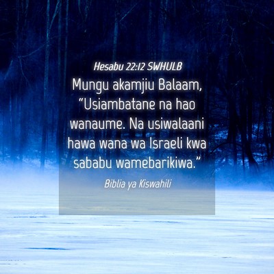 Picture 04 - Hesabu 22:12 SWHULB - Mungu akamjiu Balaam, “Usiambatane na hao - Bible Verse Picture