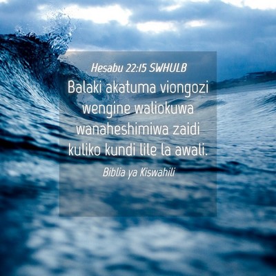 Picture 04 - Hesabu 22:15 SWHULB - Balaki akatuma viongozi wengine waliokuwa - Bible Verse Picture