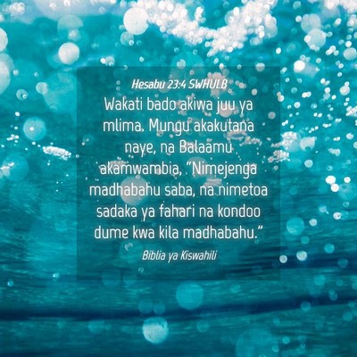Picture 04 - Hesabu 23:4 SWHULB - Wakati bado akiwa juu ya mlima. Mungu akakutana - Bible Verse Picture