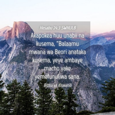 Picture 04 - Hesabu 24:3 SWHULB - Akapokea huu unabii na kusema, “Balaamu mwana - Bible Verse Picture