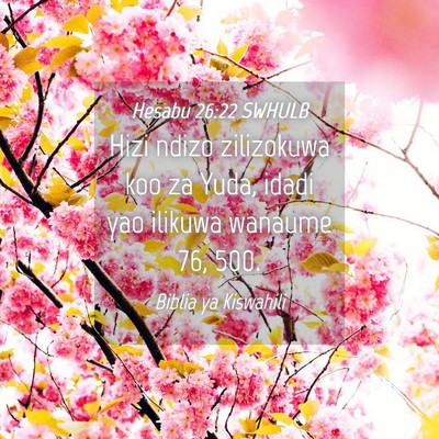Picture 04 - Hesabu 26:22 SWHULB - Hizi ndizo zilizokuwa koo za Yuda, idadi yao - Bible Verse Picture