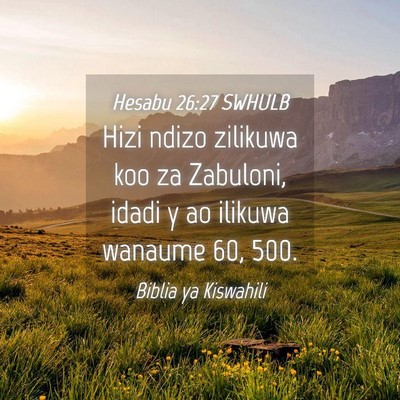 Picture 04 - Hesabu 26:27 SWHULB - Hizi ndizo zilikuwa koo za Zabuloni, idadi y ao - Bible Verse Picture