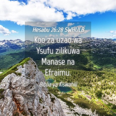 Picture 04 - Hesabu 26:28 SWHULB - Koo za uzao wa Ysufu zilikuwa Manase na - Bible Verse Picture