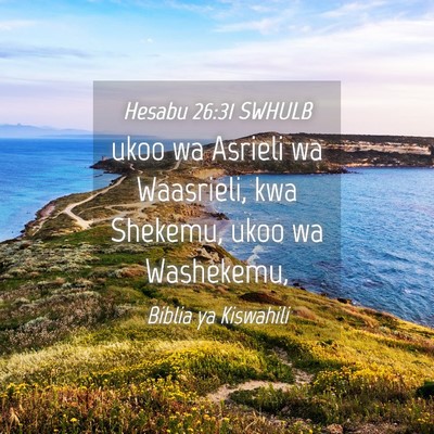 Picture 04 - Hesabu 26:31 SWHULB - ukoo wa Asrieli wa Waasrieli, kwa Shekemu, ukoo - Bible Verse Picture