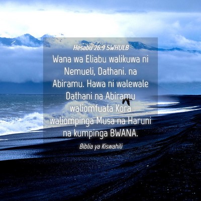 Picture 04 - Hesabu 26:9 SWHULB - Wana wa Eliabu walikuwa ni Nemueli, Dathani. na - Bible Verse Picture