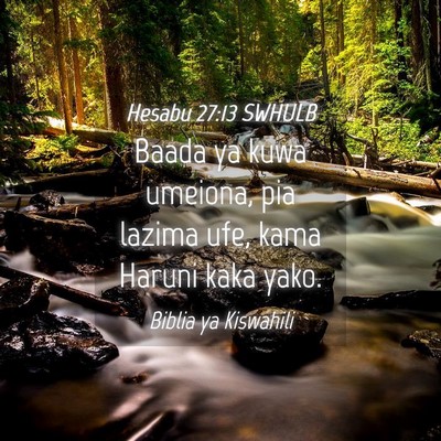 Picture 04 - Hesabu 27:13 SWHULB - Baada ya kuwa umeiona, pia lazima ufe, kama - Bible Verse Picture