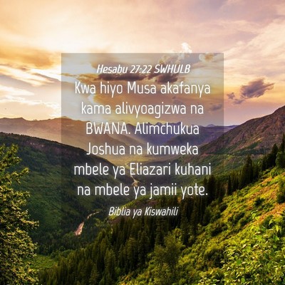 Picture 04 - Hesabu 27:22 SWHULB - Kwa hiyo Musa akafanya kama alivyoagizwa na - Bible Verse Picture