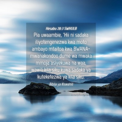 Picture 04 - Hesabu 28:3 SWHULB - Pia uwaambie, 'Hii ni sadaka iliyotengenezwa kwa - Bible Verse Picture