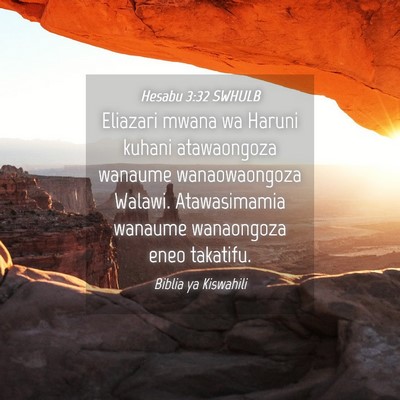 Picture 04 - Hesabu 3:32 SWHULB - Eliazari mwana wa Haruni kuhani atawaongoza - Bible Verse Picture