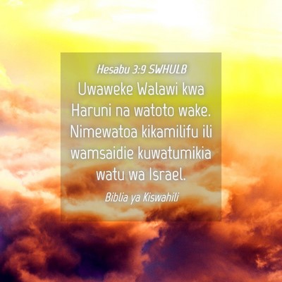 Picture 04 - Hesabu 3:9 SWHULB - Uwaweke Walawi kwa Haruni na watoto wake. - Bible Verse Picture