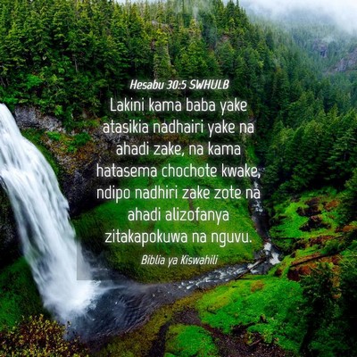 Picture 04 - Hesabu 30:5 SWHULB - Lakini kama baba yake atasikia nadhairi yake na - Bible Verse Picture