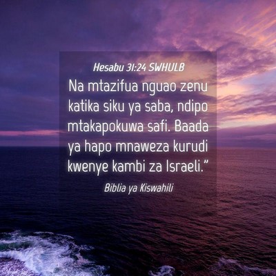 Picture 04 - Hesabu 31:24 SWHULB - Na mtazifua nguao zenu katika siku ya saba, ndipo - Bible Verse Picture