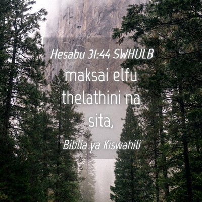 Picture 04 - Hesabu 31:44 SWHULB - maksai elfu thelathini na - Bible Verse Picture
