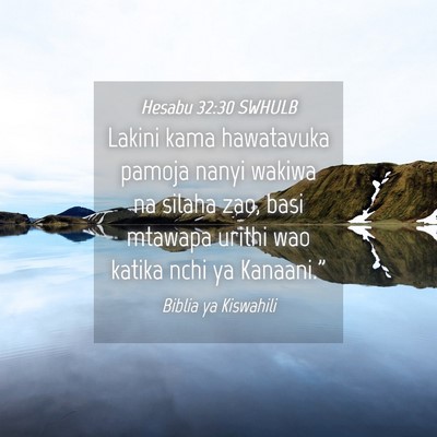 Picture 04 - Hesabu 32:30 SWHULB - Lakini kama hawatavuka pamoja nanyi wakiwa na - Bible Verse Picture