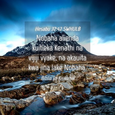 Picture 04 - Hesabu 32:42 SWHULB - Nobaha alienda kuitieka Kenathi na vijiji vyake, - Bible Verse Picture