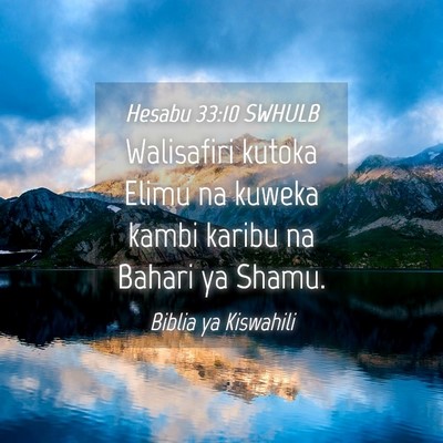 Picture 04 - Hesabu 33:10 SWHULB - Walisafiri kutoka Elimu na kuweka kambi karibu na - Bible Verse Picture