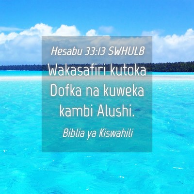 Picture 04 - Hesabu 33:13 SWHULB - Wakasafiri kutoka Dofka na kuweka kambi - Bible Verse Picture