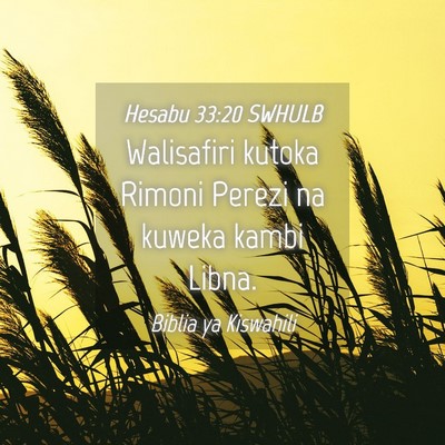Picture 04 - Hesabu 33:20 SWHULB - Walisafiri kutoka Rimoni Perezi na kuweka kambi - Bible Verse Picture