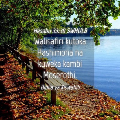 Picture 04 - Hesabu 33:30 SWHULB - Walisafiri kutoka Hashimona na kuweka kambi - Bible Verse Picture