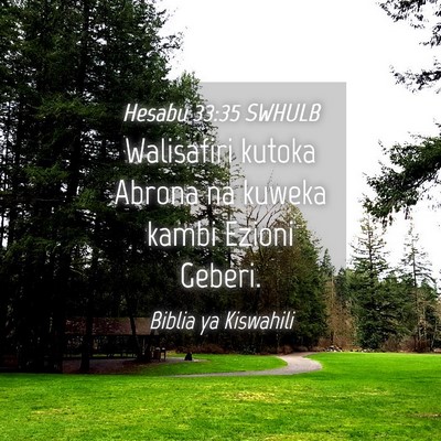 Picture 04 - Hesabu 33:35 SWHULB - Walisafiri kutoka Abrona na kuweka kambi Ezioni - Bible Verse Picture