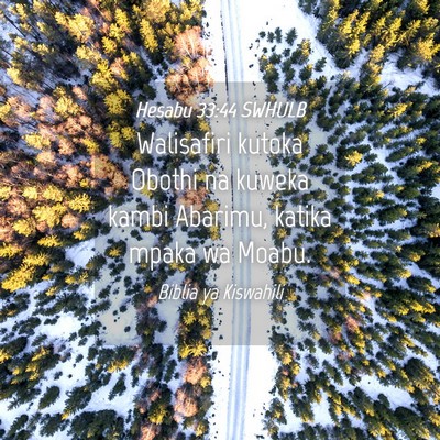 Picture 04 - Hesabu 33:44 SWHULB - Walisafiri kutoka Obothi na kuweka kambi Abarimu, - Bible Verse Picture