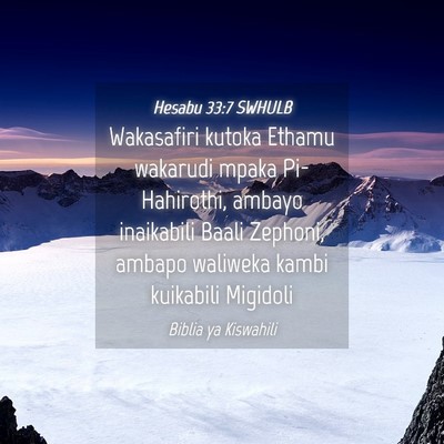 Picture 04 - Hesabu 33:7 SWHULB - Wakasafiri kutoka Ethamu wakarudi mpaka - Bible Verse Picture