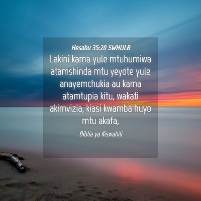 Picture 04 - Hesabu 35:20 SWHULB - Lakini kama yule mtuhumiwa atamshinda mtu yeyote - Bible Verse Picture