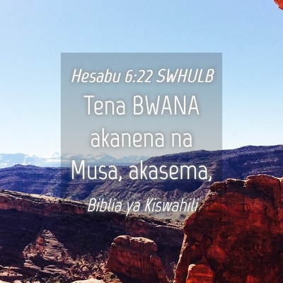 Picture 04 - Hesabu 6:22 SWHULB - Tena BWANA akanena na Musa, - Bible Verse Picture