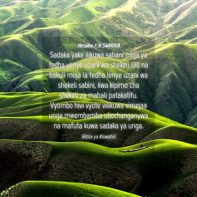 Picture 04 - Hesabu 7:31 SWHULB - Sadaka yake ilikuwa sahani moja ya fedha yenye - Bible Verse Picture