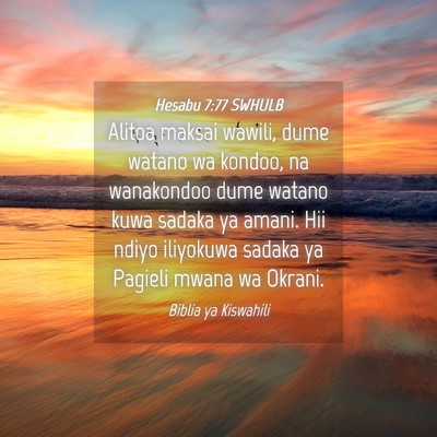 Picture 04 - Hesabu 7:77 SWHULB - Alitoa maksai wawili, dume watano wa kondoo, na - Bible Verse Picture