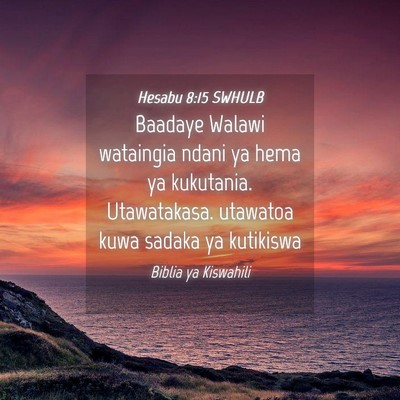 Picture 04 - Hesabu 8:15 SWHULB - Baadaye Walawi wataingia ndani ya hema ya - Bible Verse Picture